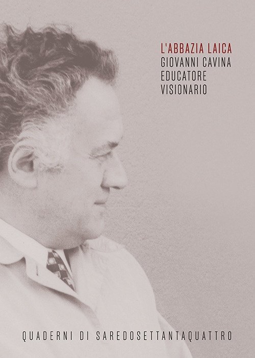 L'Abbazia Laica Giovanni Cavina Educatore Visionario, Roma, Campisano Editore, 2022