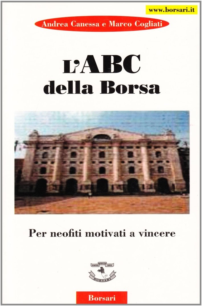 L'ABC della borsa. Per neofiti motivati a vincere