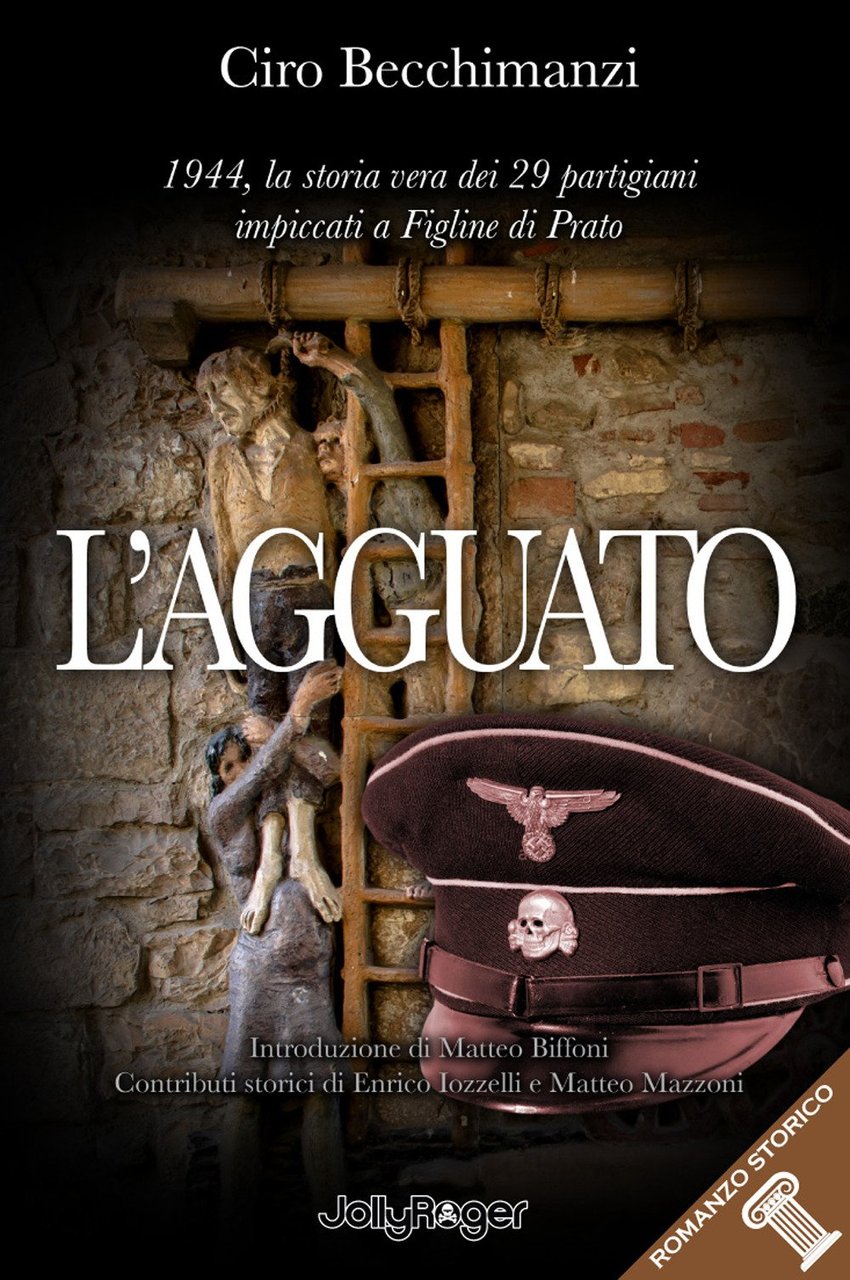 L'agguato. 1944, la storia vera dei 29 partigiani impiccati a …