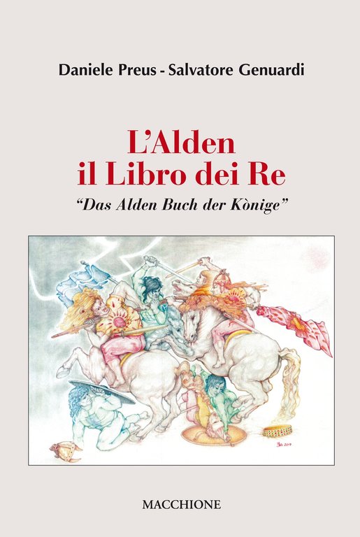 L'Alden. Il libro dei re. "Das Alden Buch der Kònige", Varese, Macchione Editore, 2017