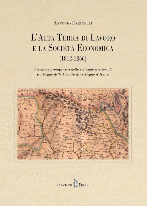 L'Alta Terra di Lavoro e la Società Economica (1812-1866). Vicende …