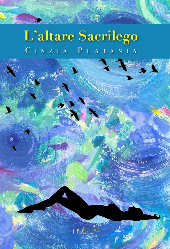 L'altare sacrilego, Piazza Armerina, Nulla Die, 2017