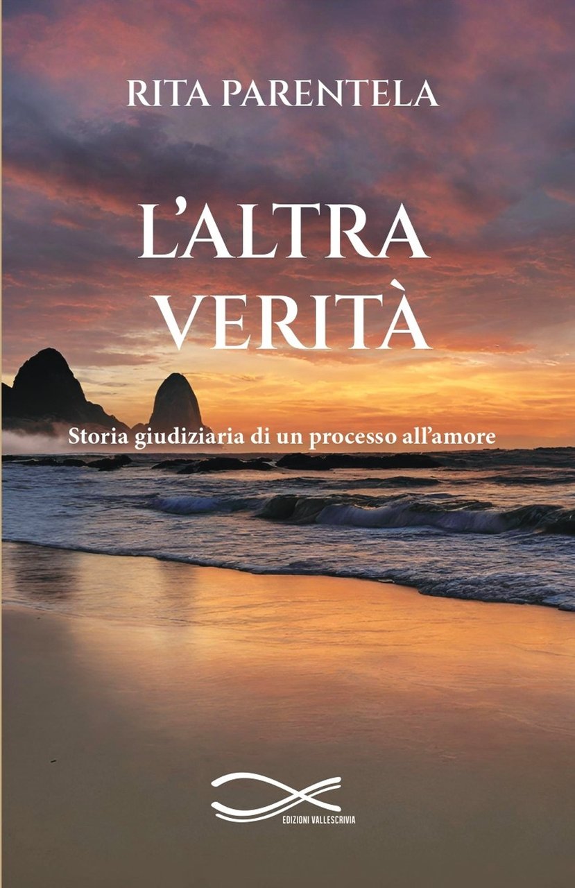 L'altra verità. Storia giudiziaria di un processo all'amore. Nuova ediz