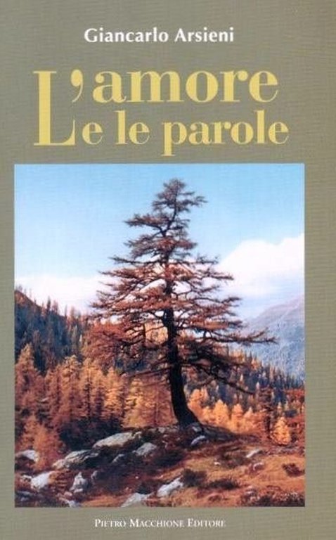 L'amore e le parole, Varese, Macchione Editore, 2012