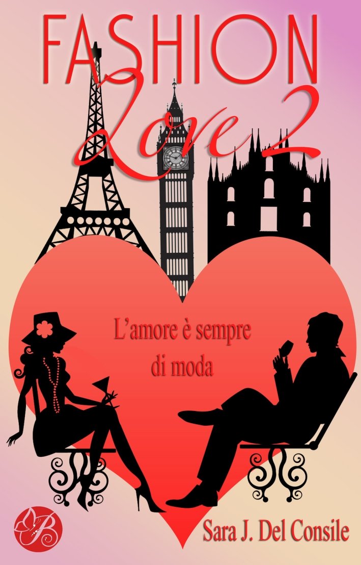 L'amore è sempre di moda. Fashion love. Vol. 2