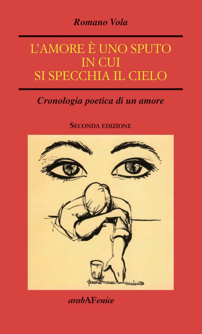 L'amore è uno sputo in cui si specchia il cielo. …