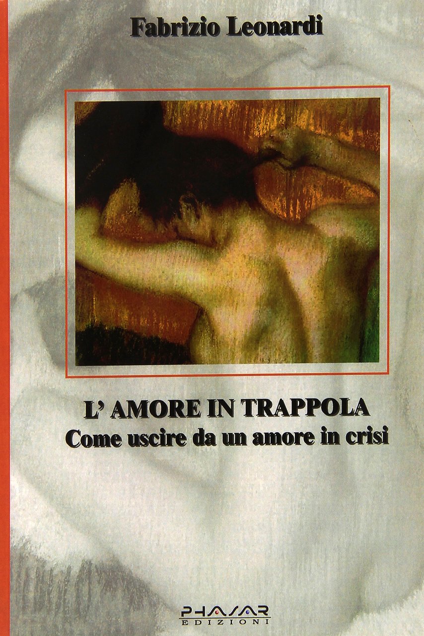 L'amore in trappola. Come uscire da un amore in crisi, … | Immagine principale