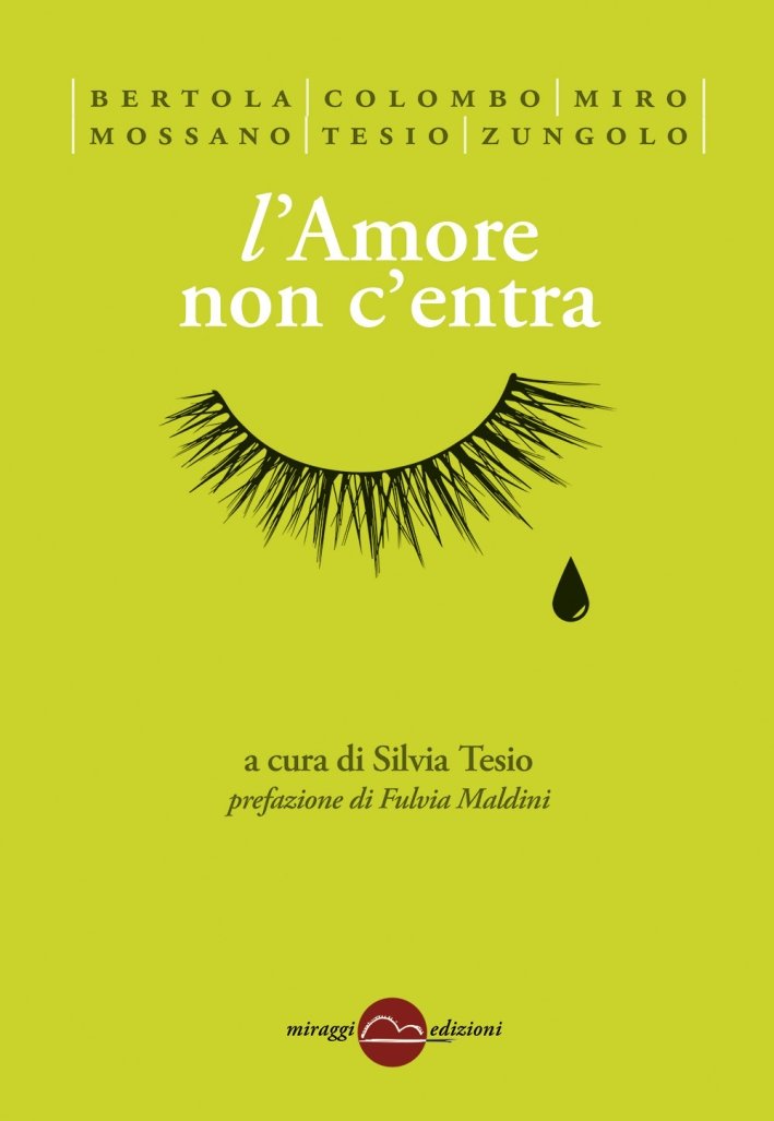 L'amore non c'entra, Torino, Miraggi Edizioni, 2015 | Immagine principale