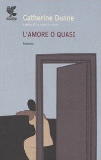 L'amore o quasi, Milano, Guanda Editore, 2006 | Immagine principale