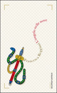 L'angelo nelle nove, Milano, Baldini Castoldi Dalai, 2014 | Immagine principale