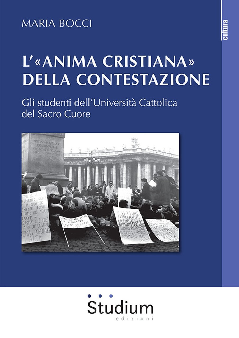 L'«Anima cristiana» della contestazione. Gli studenti dell'Università Cattolica del Sacro …