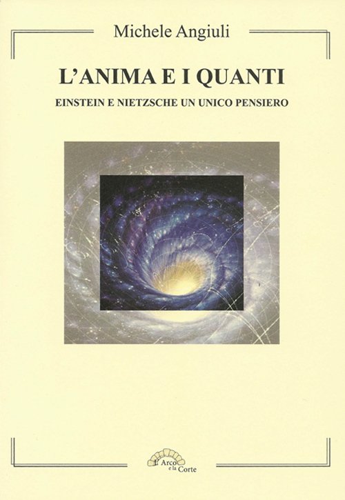 L'anima e i quanti. Einstein e Nietzsche un unico pensiero | Immagine principale