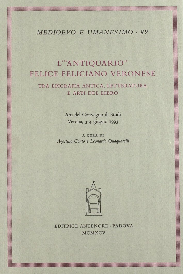 L'antiquario. Felice Feliciano veronese tra epigrafia antica, letteratura e arti … | Immagine principale