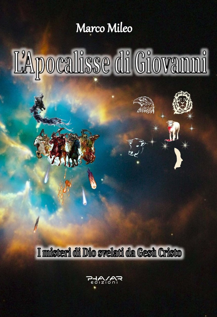 L'Apocalisse di Giovanni. I misteri di Dio svelati da Gesù …