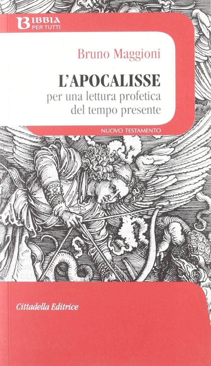 L'Apocalisse. Per una lettura profetica del tempo presente