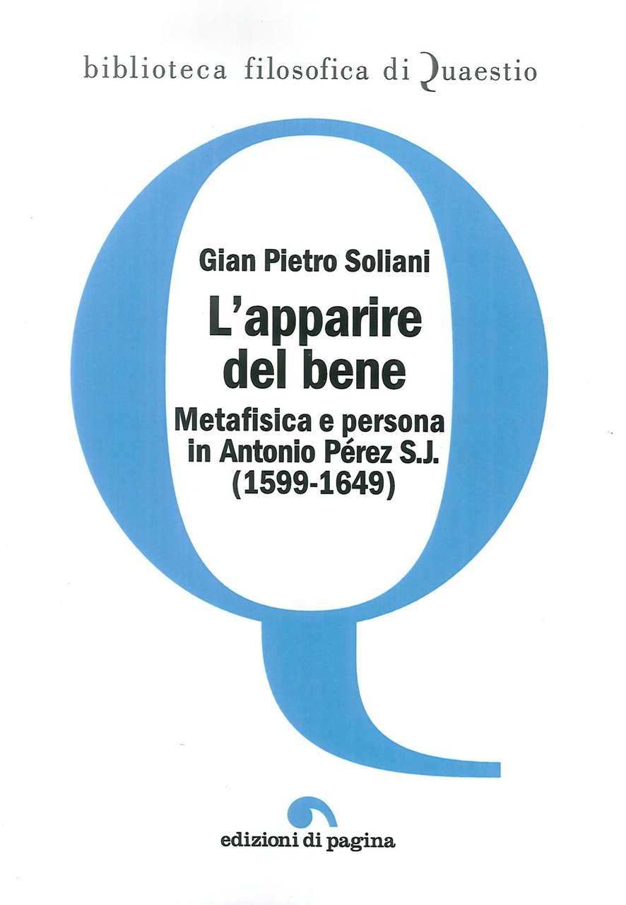 L'Apparire del Bene. Metafisica e Persona in Antonio Pérez S.J. … | Immagine principale