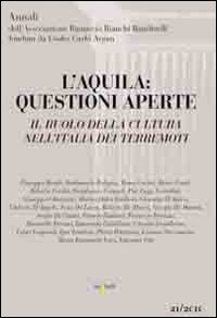 L'Aquila: questioni aperte. Il ruolo della cultura nell'Italia dei terremoti, …