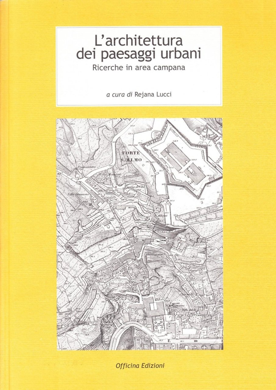 L'architettura dei paesaggi urbani. Ricerche in area campana, Roma, Officina …