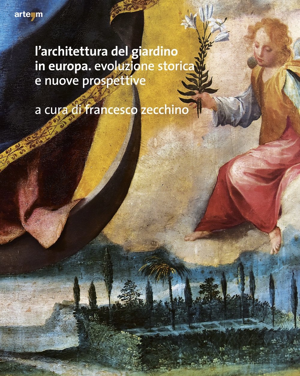 L'architettura del giardino in europa. Evoluzione storica e nuove prospettive …