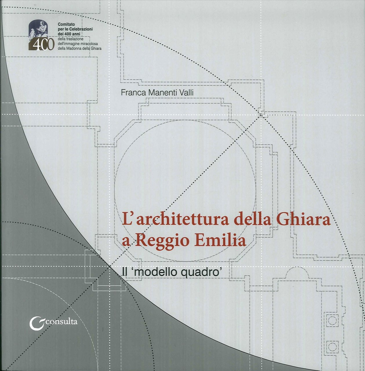 L'architettura della Ghiara a Reggio Emilia. il modello «quadro»
