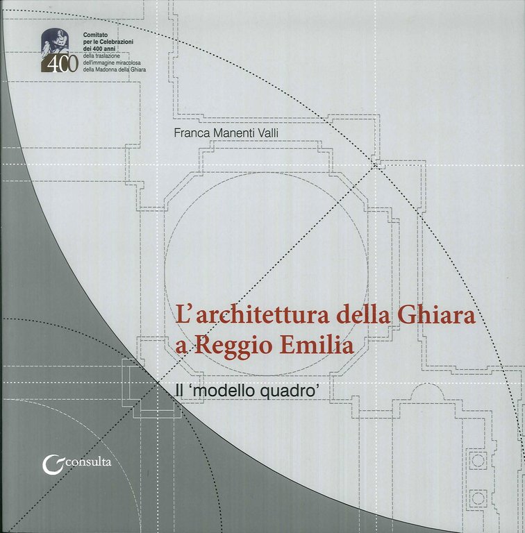 L'architettura della Ghiara a Reggio Emilia. il modello «quadro»