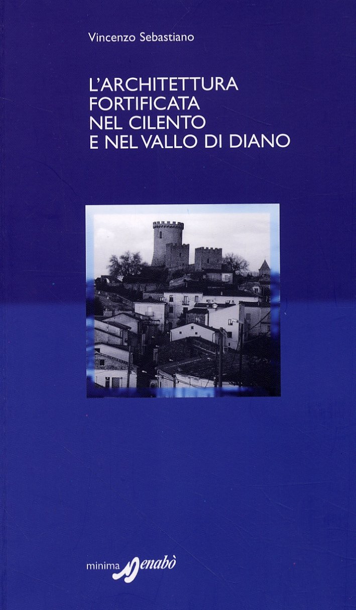L'Architettura Fortificata nel Cilento e nel Vallo di Diano