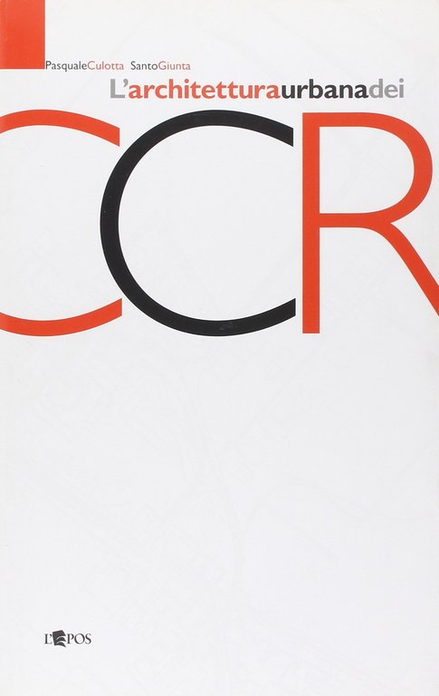 L'architettura urbana dei CCR. Strategie e progetti per la raccolta e lo smaltimento dei rifiuti, Palermo, Società Editrice L'Epos, 2006