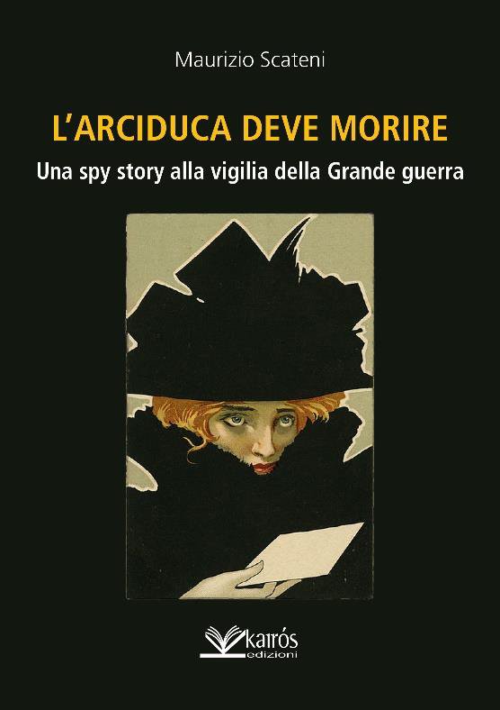 L'arciduca deve morire. Una spy story alla vigilia della Grande … | Immagine principale