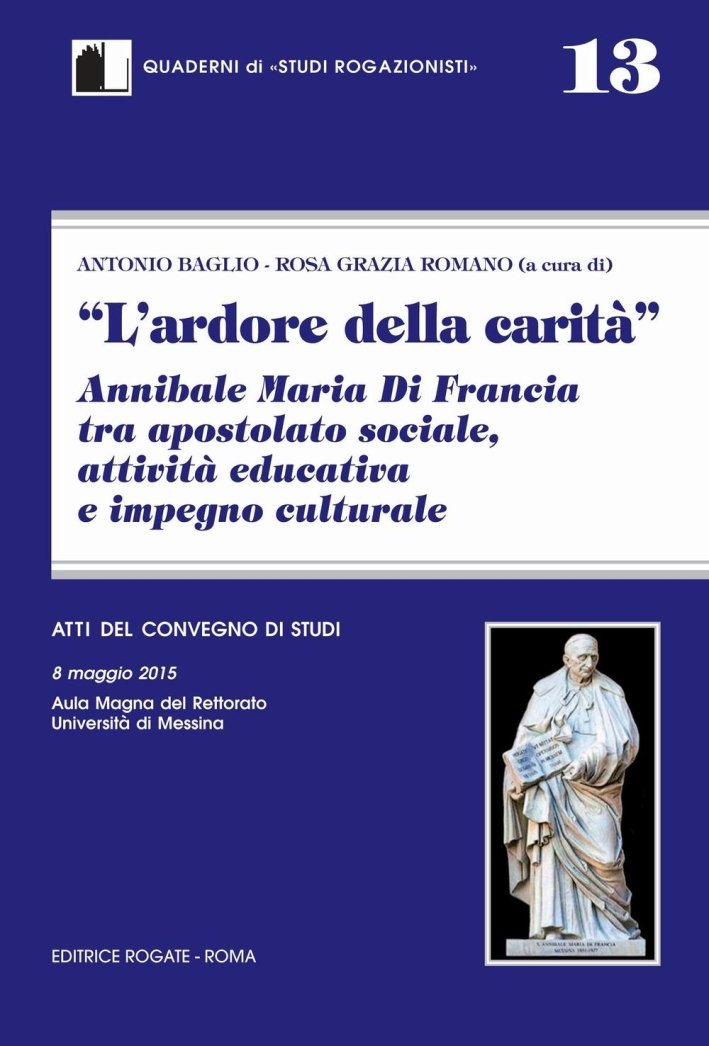 L'ardore della carità. Annibale Maria di Francia tra apostolato sociale, …