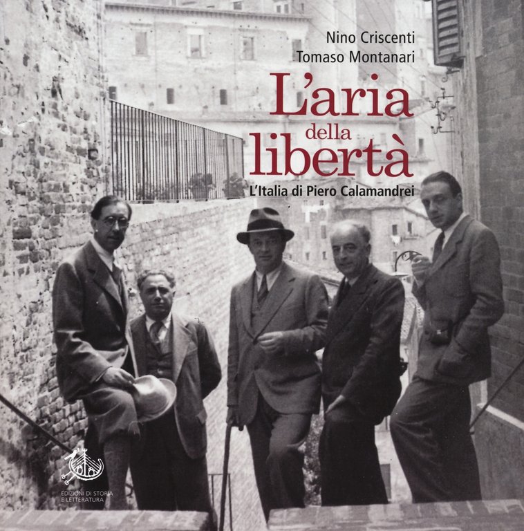 L'aria della libertà. L'Italia di Piero Calamandrei