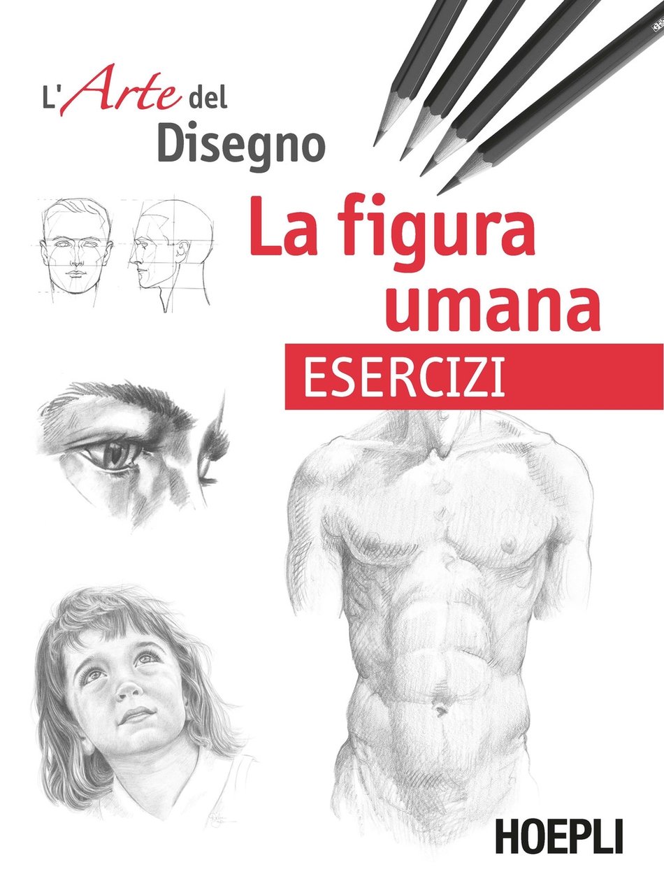 L'arte del disegno. La figura umana. Esercizi, Milano, Casa Editrice …