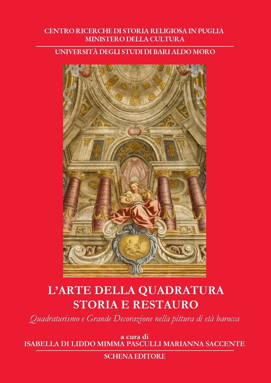 L'arte della quadratura. Storia e restauro. Quadraturismo e grande decorazione …