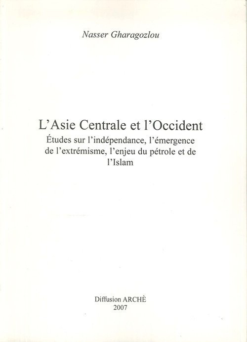 L'Asie centrale et l'Occident. Etudes sur l'indépendance, l'émergence de l'extrémisme, … | Immagine principale