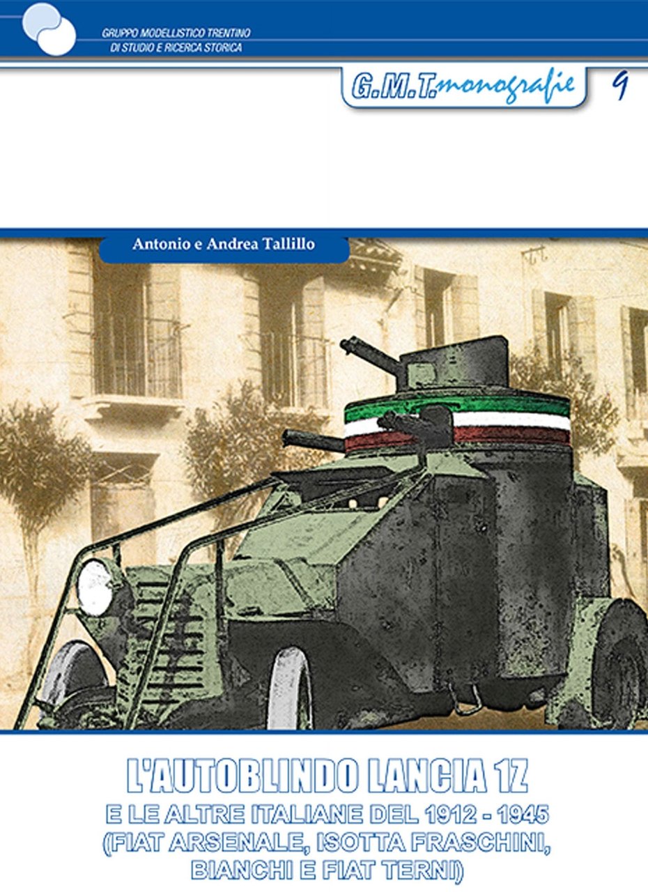 L'autoblindo lancia 1 Z. E le altre italiane del 1912-1945 …