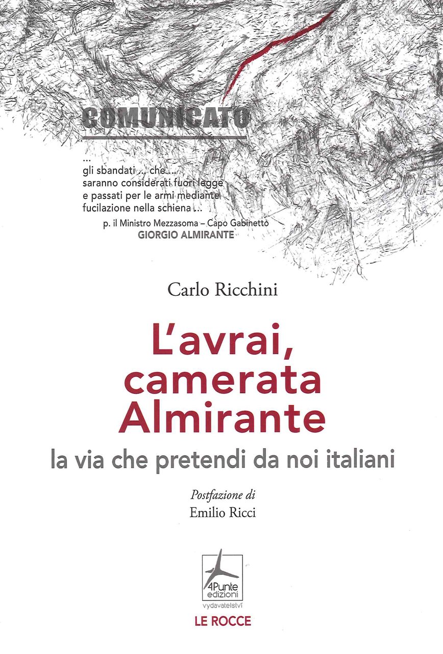 L'avrai, camerata Almirante la via che pretendi da noi italiani