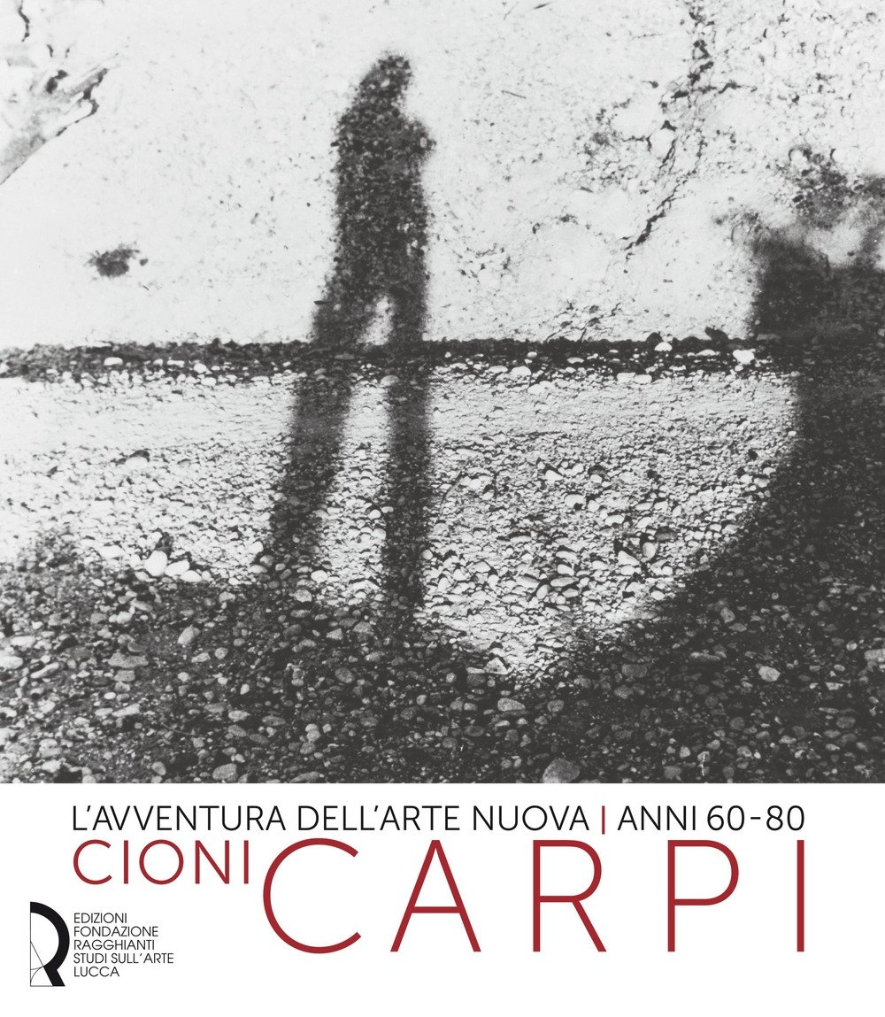 L'avventura dell'arte nuova | anni 60-80 Cioni Carpi