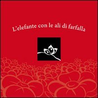 L'elefante con le ali di farfalla. Con CD Audio, Perignano …