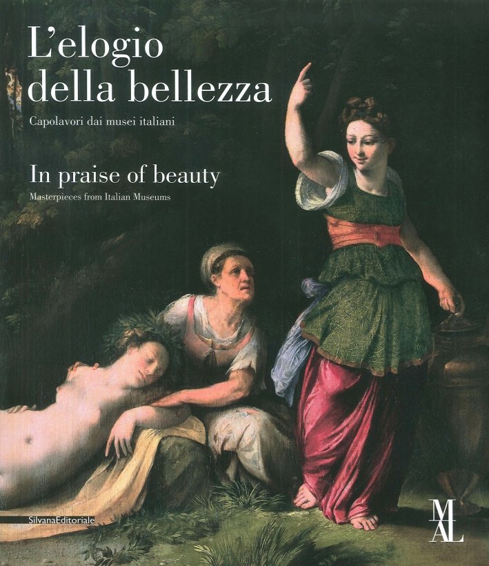 L'elogio della Bellezza. In Praise of Beauty. Capolavori dai musei …