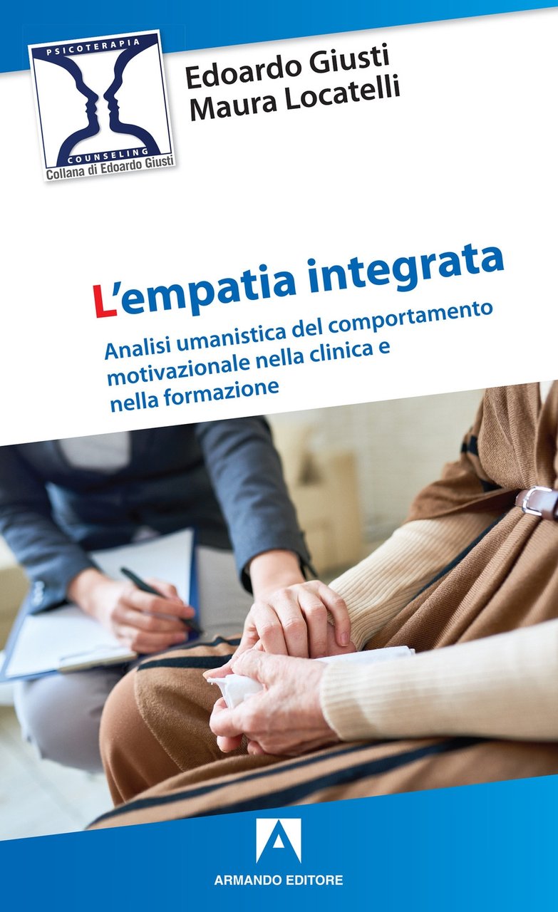 L'empatia integrata. Analisi umanistica del comportamento motivazionale nella clinica e …
