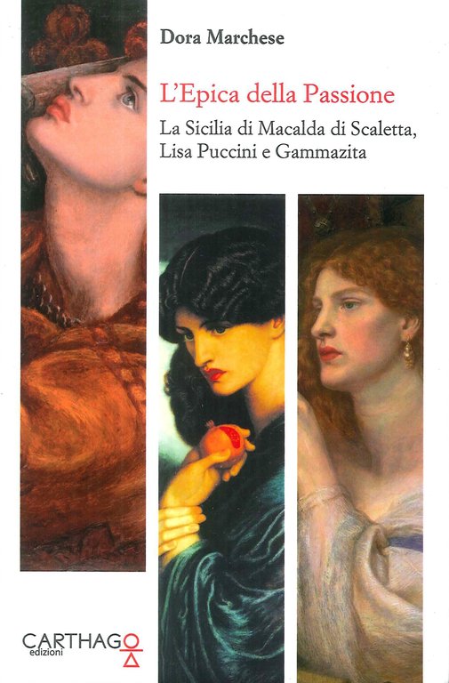 L'epica della passione. La Sicilia di Macalda di Scaletta, Lisa Puccini e Gammazita