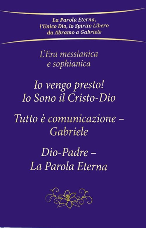 L'era messianica e sophianica: Io vengo presto! Io sono il …