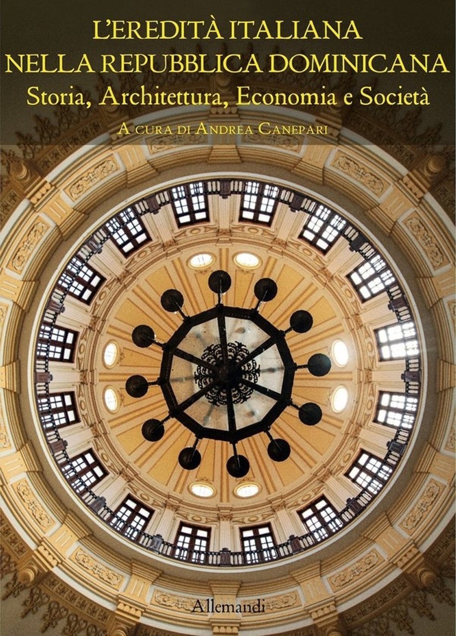 L'eredità italiana nella Repubblica Dominicana. Storia, Architettura, Economia e Società