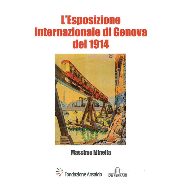 L'esposizione internazionale di Genova del 1914, Genova, De Ferrari Editore, 2015