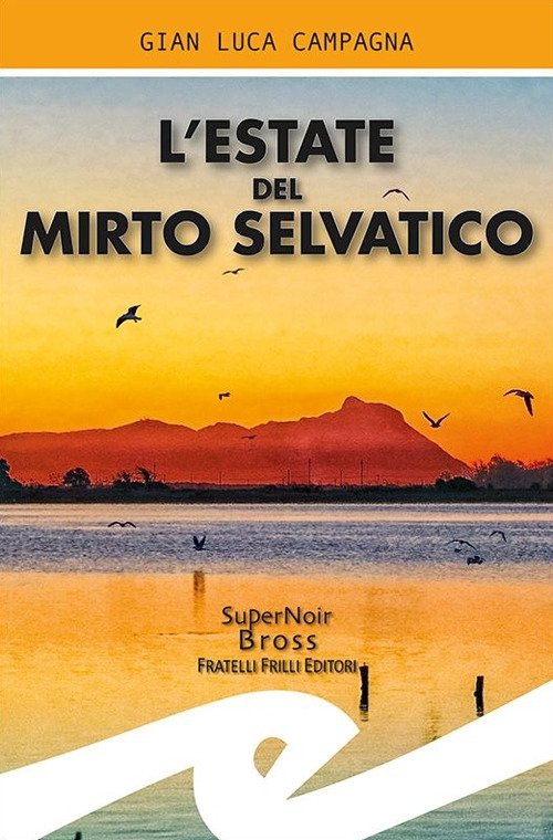 L'estate del mirto selvatico, Genova, Fratelli Frilli Editori, 2019