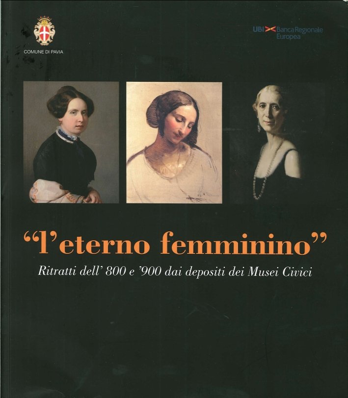"L'Eterno Femminino". Ritratti dell' 800 e 900 dai depositi dei …