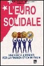 L'euro solidale. Una carta di intenti per la finanza etica …