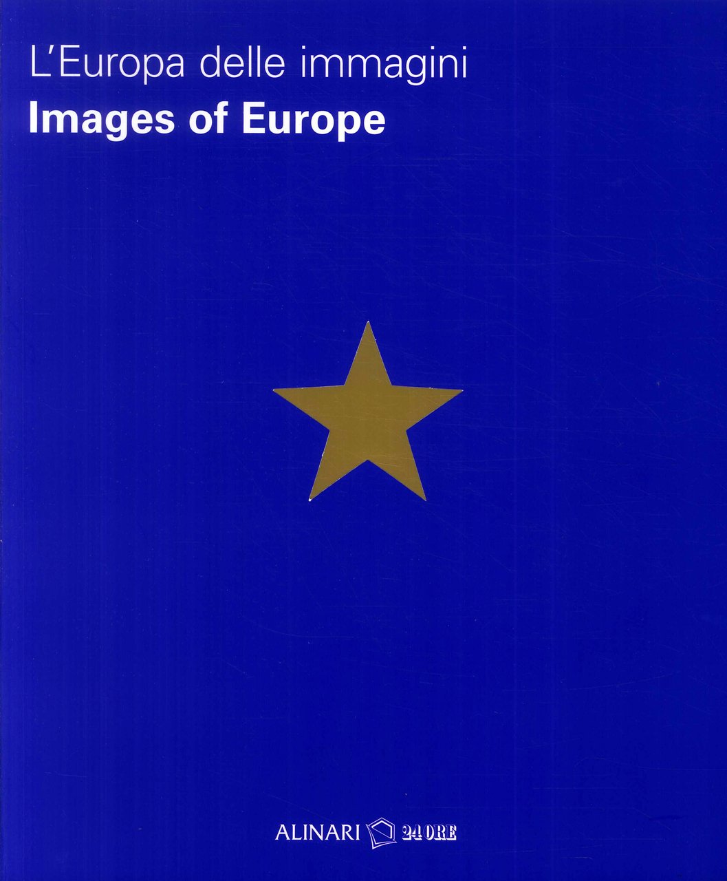 L'Europa delle Immagini. Image of Europe, Firenze, Alinari 24 Ore, … | Immagine principale