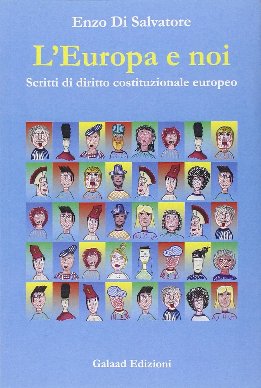 L'Europa e Noi. Scritti di Diritto Costituzionale Europeo, Giulianova, Galaad … | Immagine principale