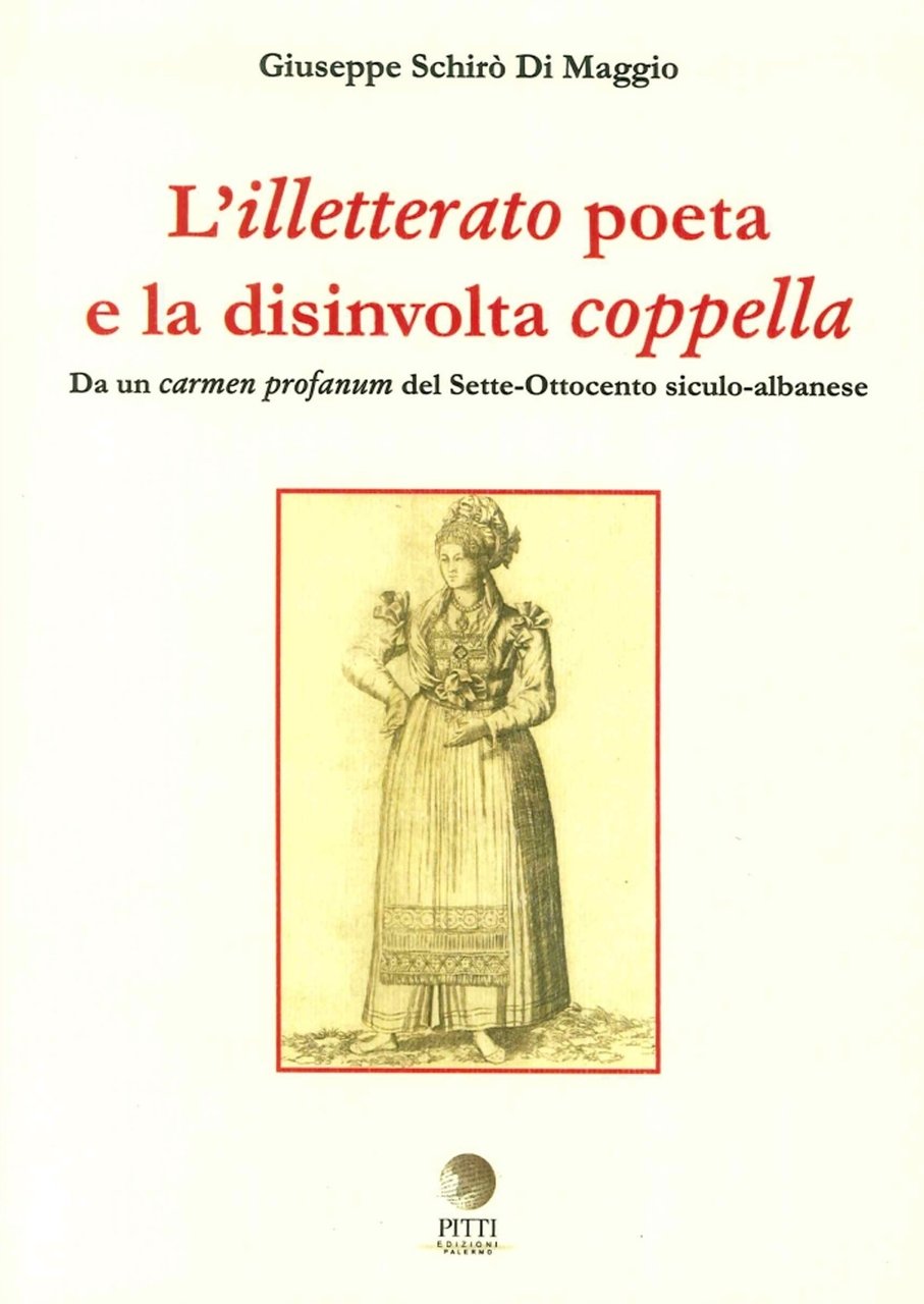 L'Illetterato Poeta e la Disinvolta Coppella. Da un Carmen Profanum …
