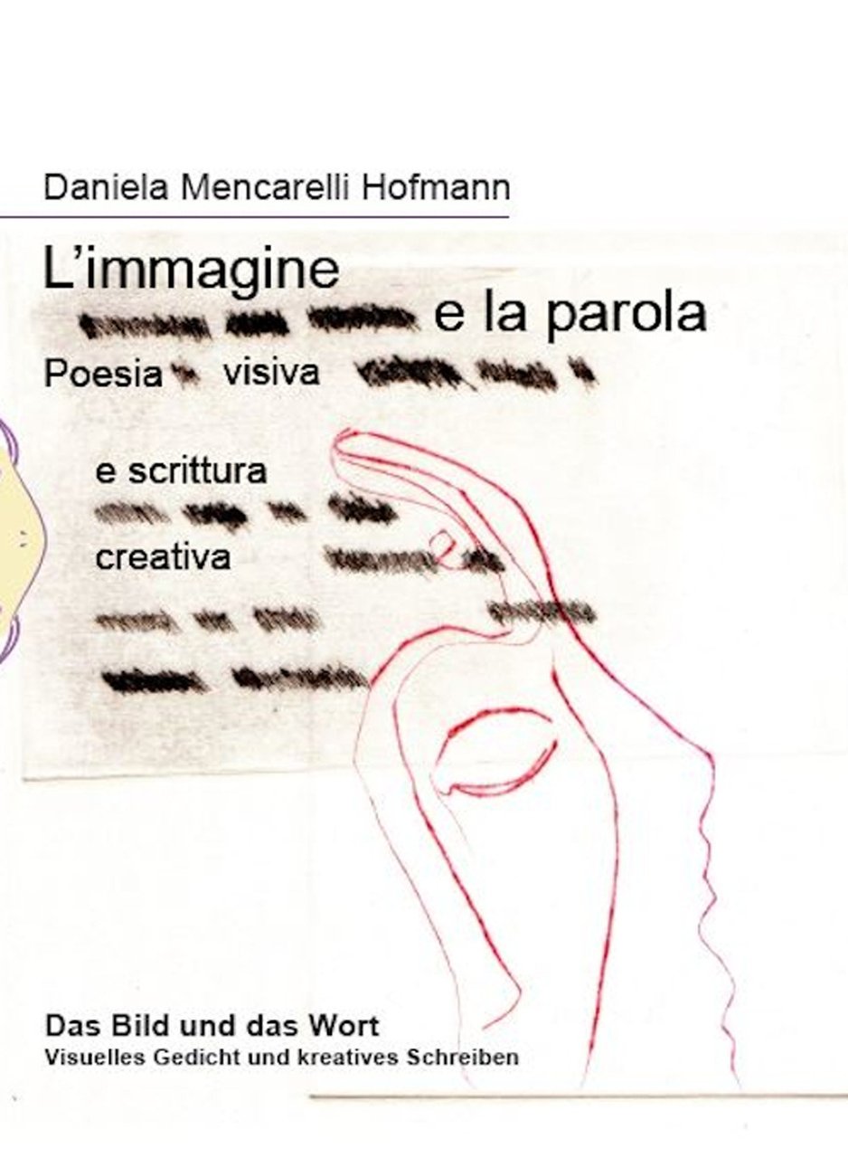 L'immagine e la parola. Poesia visiva e scrittura creativa